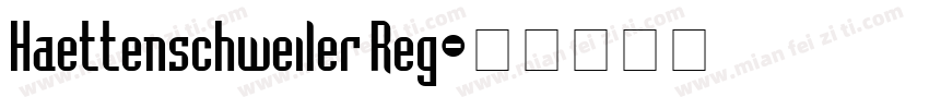 Haettenschweiler Reg字体转换